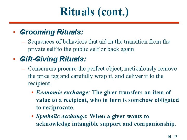 Rituals (cont. ) • Grooming Rituals: – Sequences of behaviors that aid in the