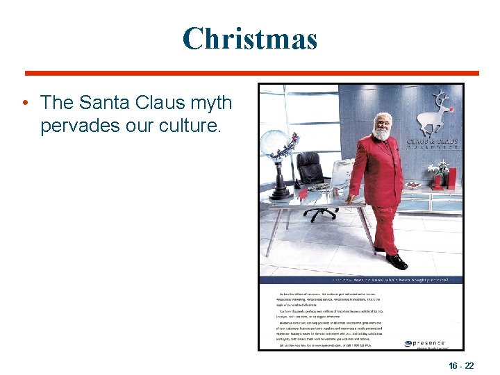 Christmas • The Santa Claus myth pervades our culture. 16 - 22 