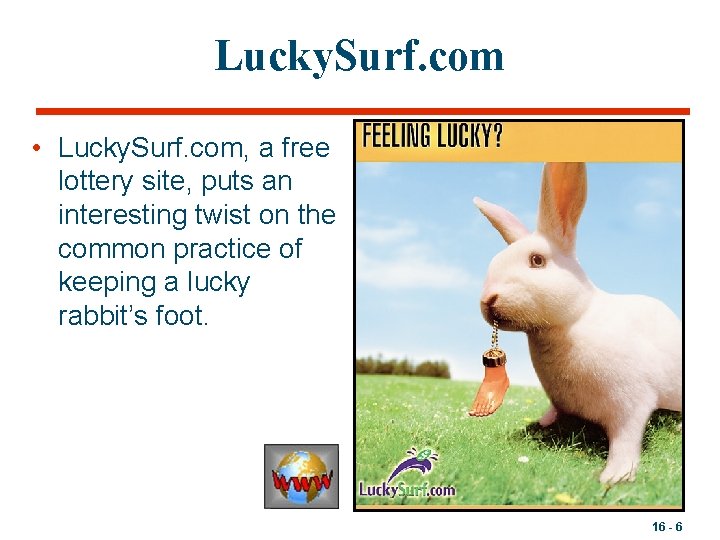 Lucky. Surf. com • Lucky. Surf. com, a free lottery site, puts an interesting