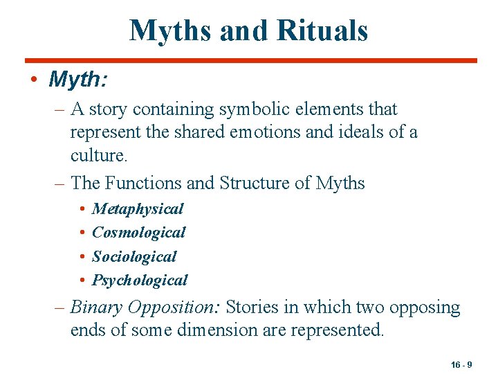 Myths and Rituals • Myth: – A story containing symbolic elements that represent the
