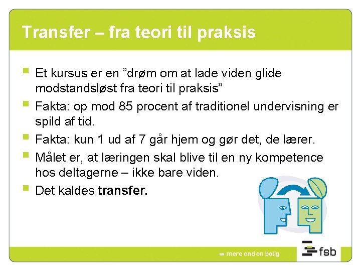 Transfer – fra teori til praksis § Et kursus er en ”drøm om at