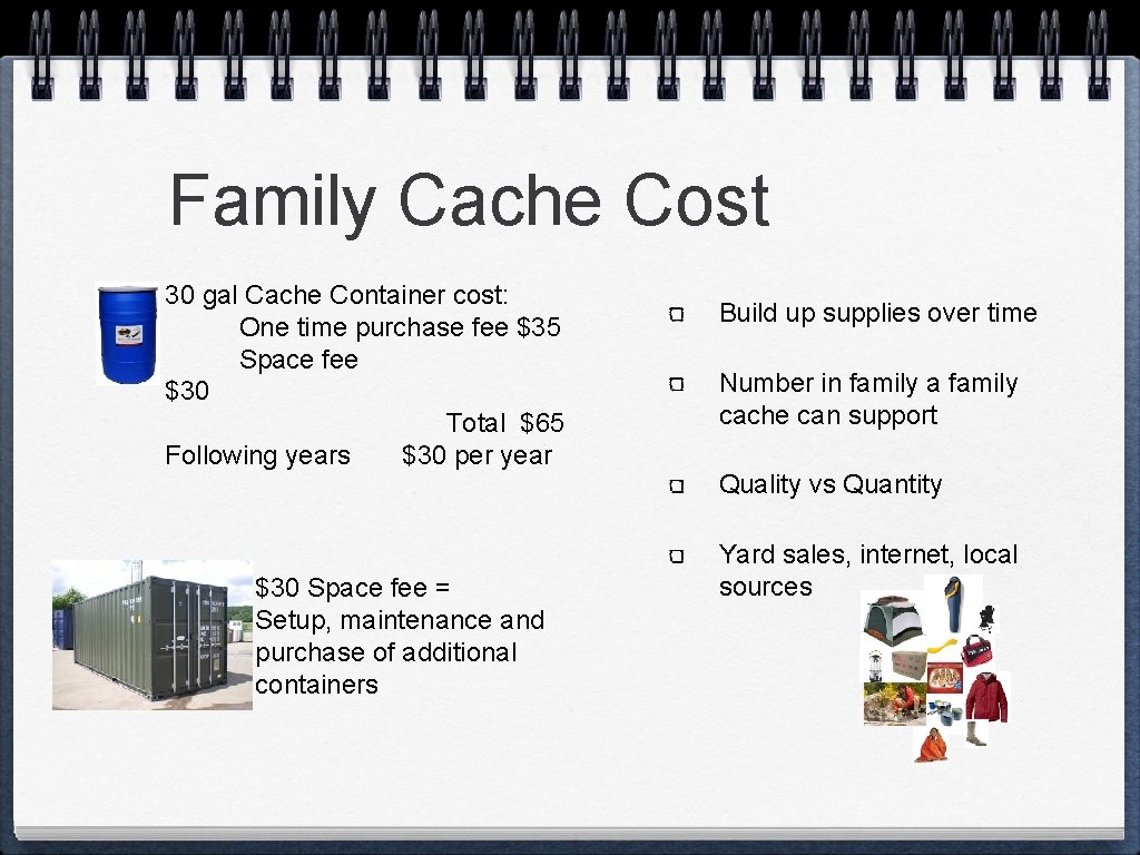 Family Cache Cost 30 gal Cache Container cost: One time purchase fee $35 Space