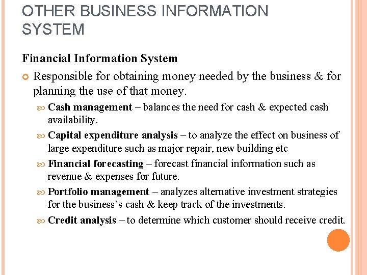 OTHER BUSINESS INFORMATION SYSTEM Financial Information System Responsible for obtaining money needed by the
