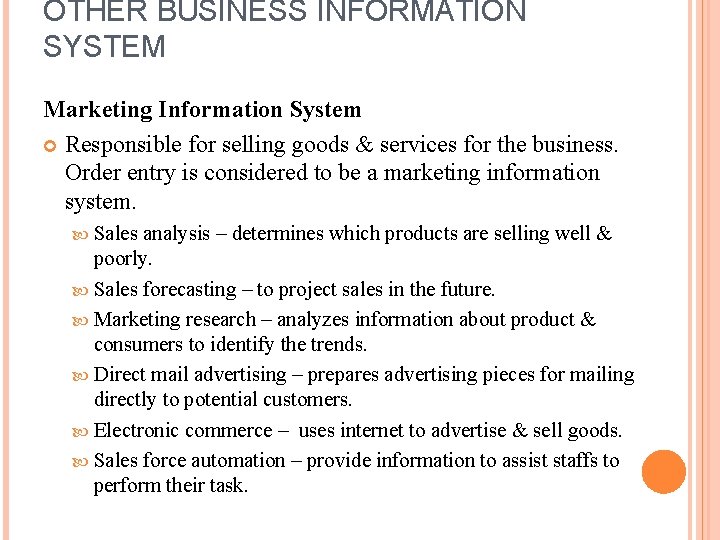 OTHER BUSINESS INFORMATION SYSTEM Marketing Information System Responsible for selling goods & services for