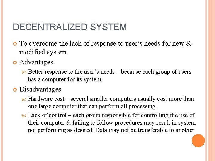 DECENTRALIZED SYSTEM To overcome the lack of response to user’s needs for new &