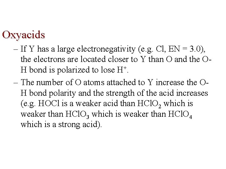 Oxyacids – If Y has a large electronegativity (e. g. Cl, EN = 3.