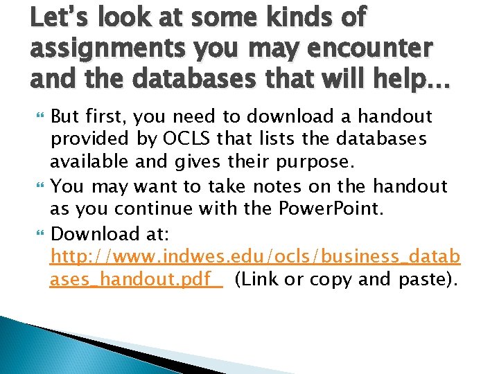 Let’s look at some kinds of assignments you may encounter and the databases that