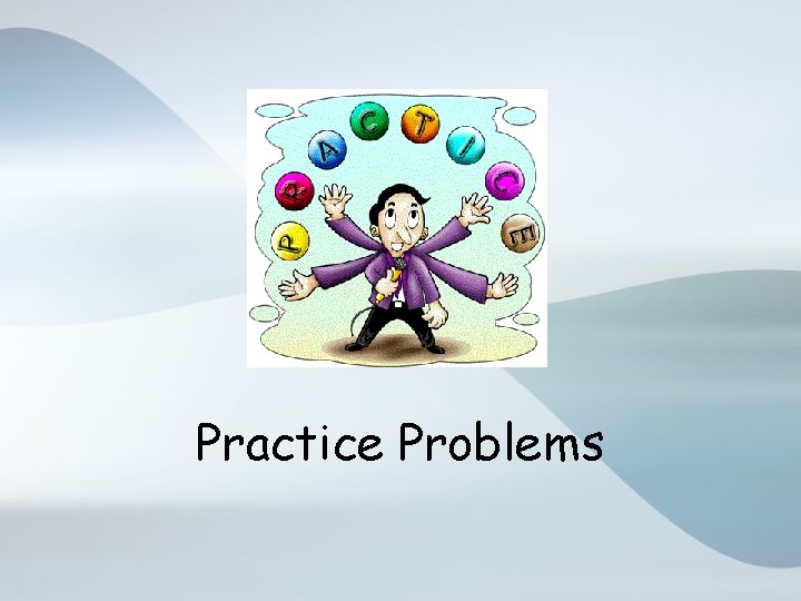 Practice Problems 