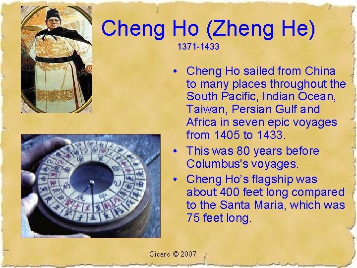 Cheng Ho (Zheng He) 1371 -1433 • Cheng Ho sailed from China to many