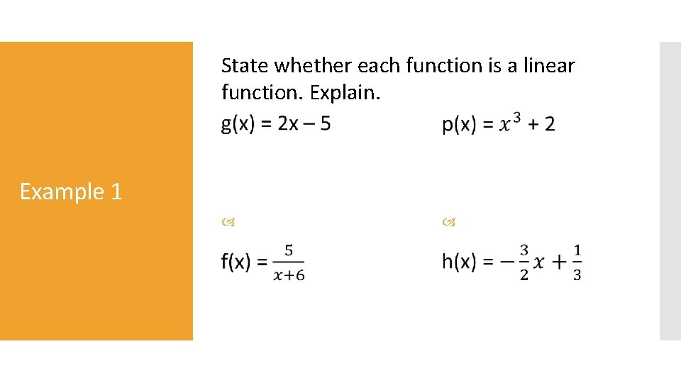 State whether each function is a linear function. Explain. Example 1 
