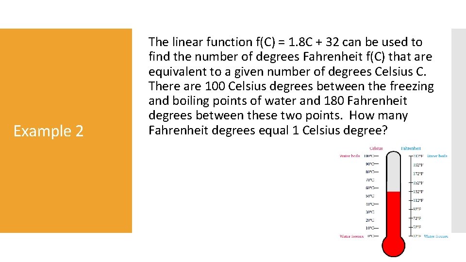 Example 2 The linear function f(C) = 1. 8 C + 32 can be