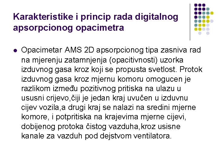 Karakteristike i princip rada digitalnog apsorpcionog opacimetra l Opacimetar AMS 2 D apsorpcionog tipa