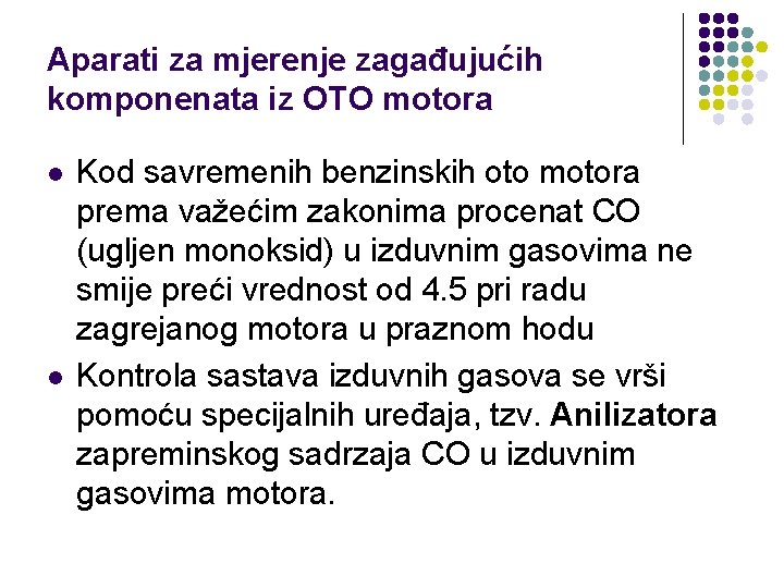 Aparati za mjerenje zagađujućih komponenata iz OTO motora l l Kod savremenih benzinskih oto