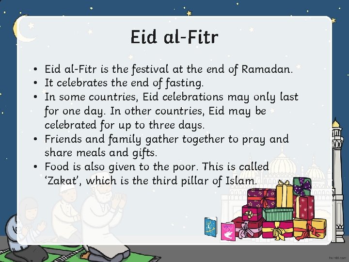 Eid al-Fitr • Eid al-Fitr is the festival at the end of Ramadan. •