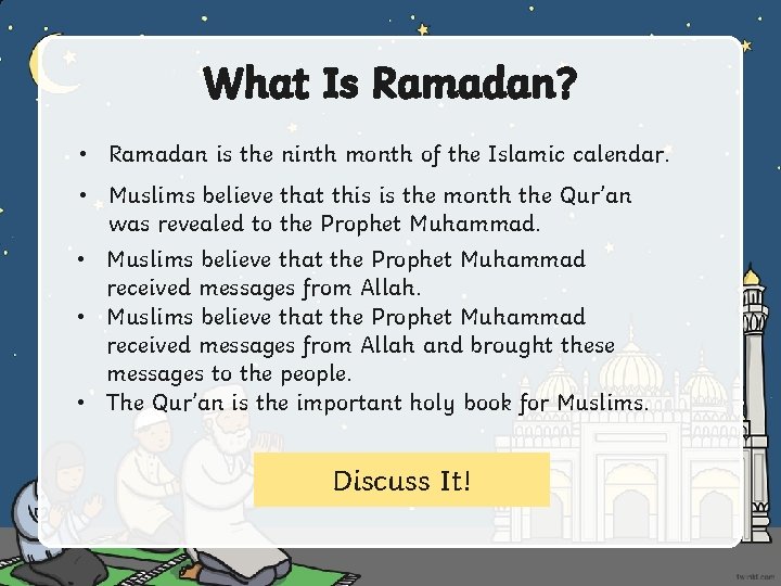 What Is Ramadan? • Ramadan is the ninth month of the Islamic calendar. •