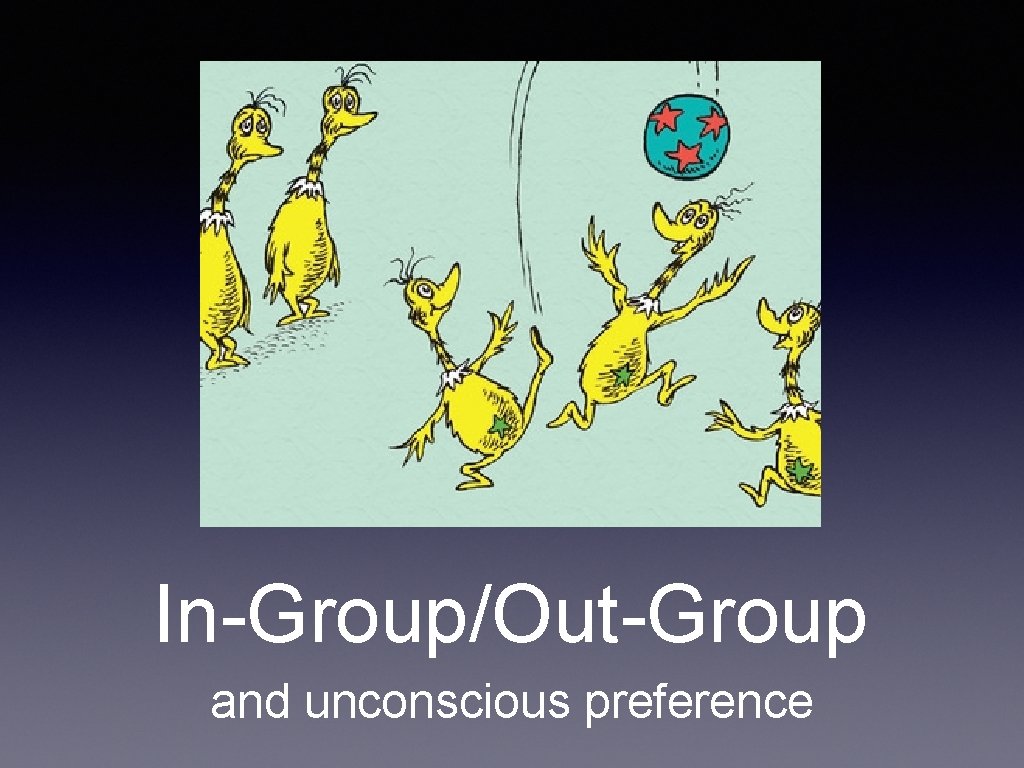 In-Group/Out-Group and unconscious preference 