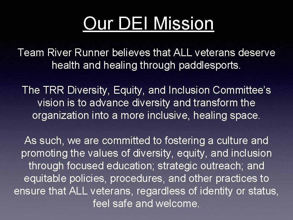 Our DEI Mission Team River Runner believes that ALL veterans deserve health and healing