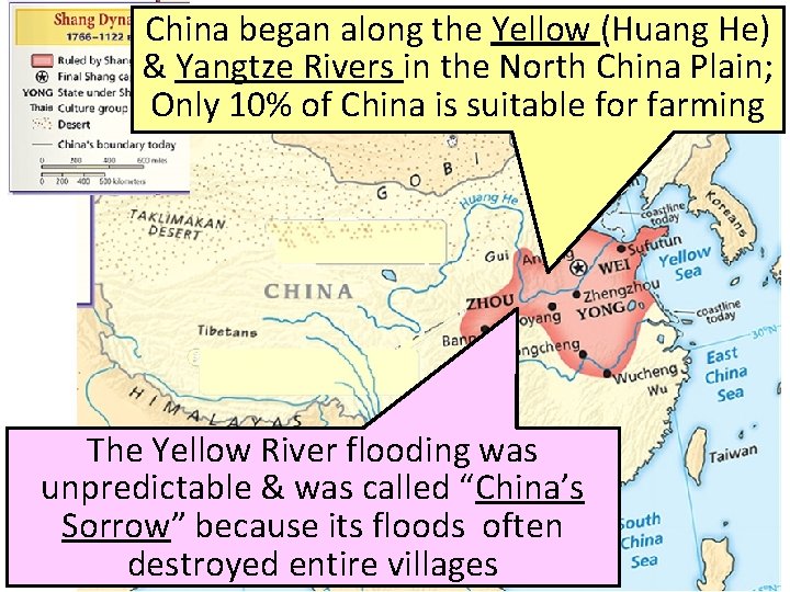 China began along the Yellow (Huang He) & Yangtze Rivers in the North China