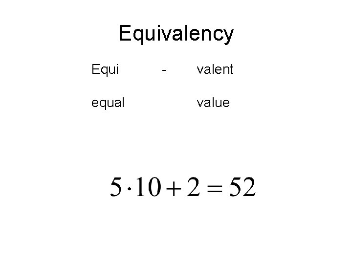 Equivalency Equi equal - valent value 