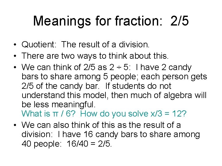 Meanings for fraction: 2/5 • Quotient: The result of a division. • There are