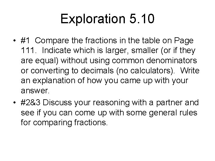 Exploration 5. 10 • #1 Compare the fractions in the table on Page 111.