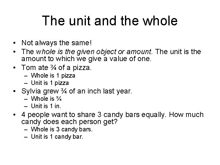 The unit and the whole • Not always the same! • The whole is