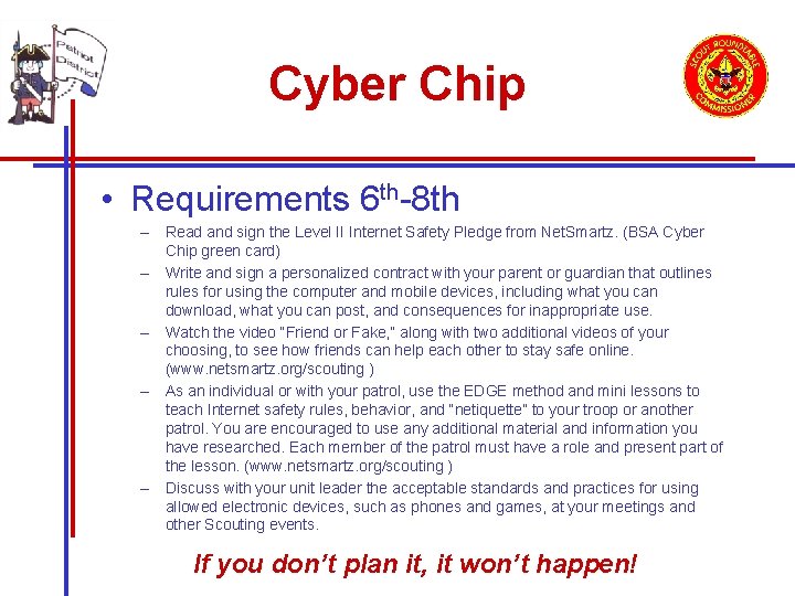 Cyber Chip • Requirements 6 th-8 th – Read and sign the Level II