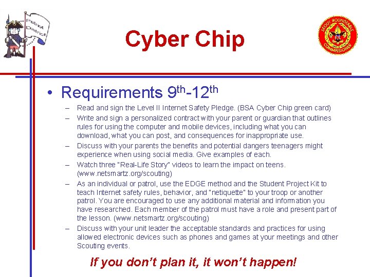 Cyber Chip • Requirements 9 th-12 th – Read and sign the Level II