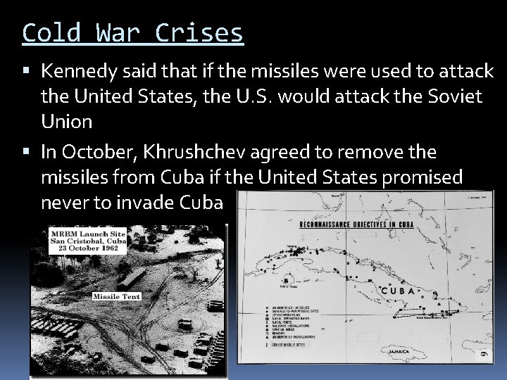 Cold War Crises Kennedy said that if the missiles were used to attack the