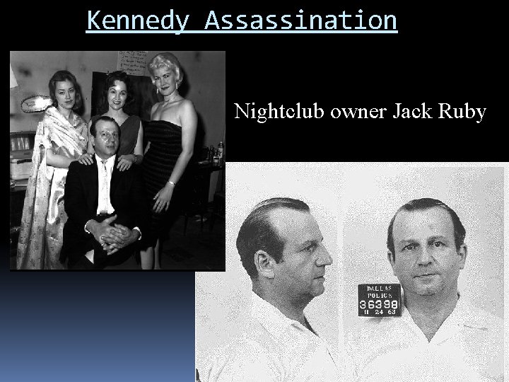 Kennedy Assassination Nightclub owner Jack Ruby 