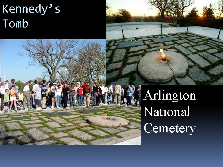 Kennedy’s Tomb Arlington National Cemetery 