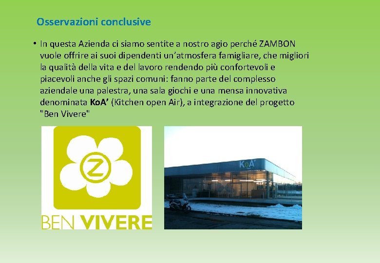 Osservazioni conclusive • In questa Azienda ci siamo sentite a nostro agio perché ZAMBON