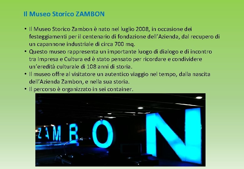 Il Museo Storico ZAMBON • Il Museo Storico Zambon è nato nel luglio 2008,