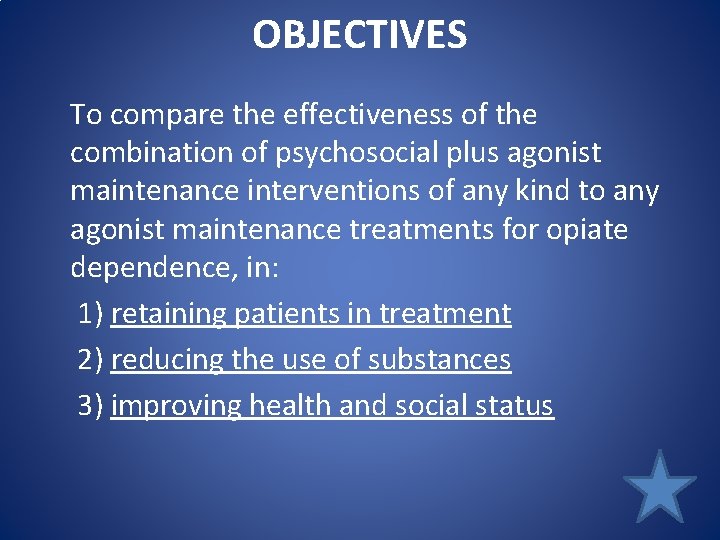 OBJECTIVES To compare the effectiveness of the combination of psychosocial plus agonist maintenance interventions