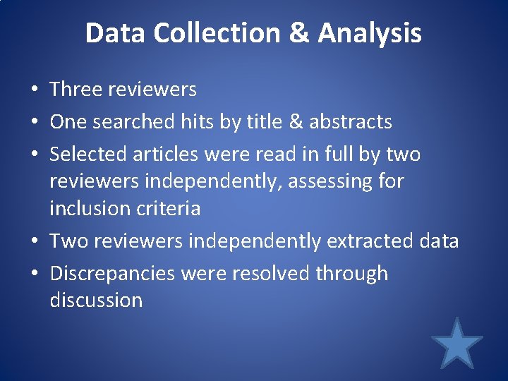 Data Collection & Analysis • Three reviewers • One searched hits by title &
