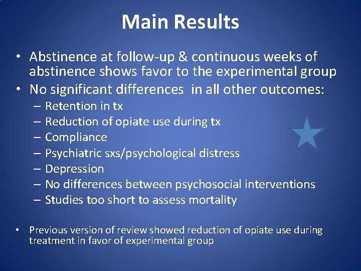 Main Results • Abstinence at follow-up & continuous weeks of abstinence shows favor to