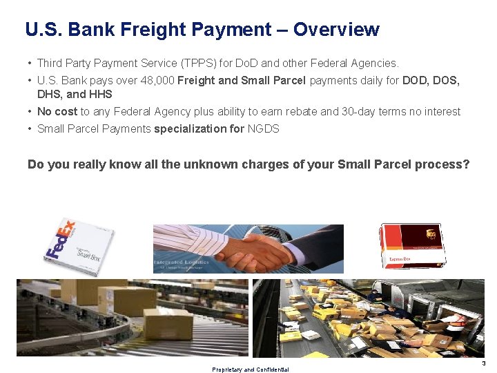 U. S. Bank Freight Payment – Overview • Third Party Payment Service (TPPS) for