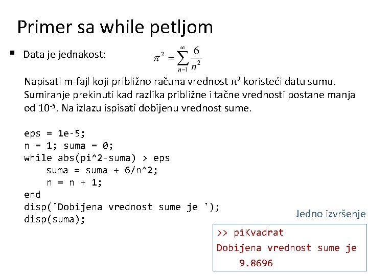 Primer sa while petljom § Data je jednakost: Napisati m-fajl koji približno računa vrednost