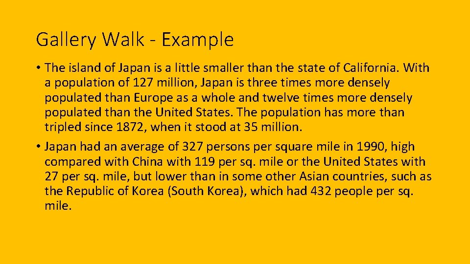 Gallery Walk - Example • The island of Japan is a little smaller than