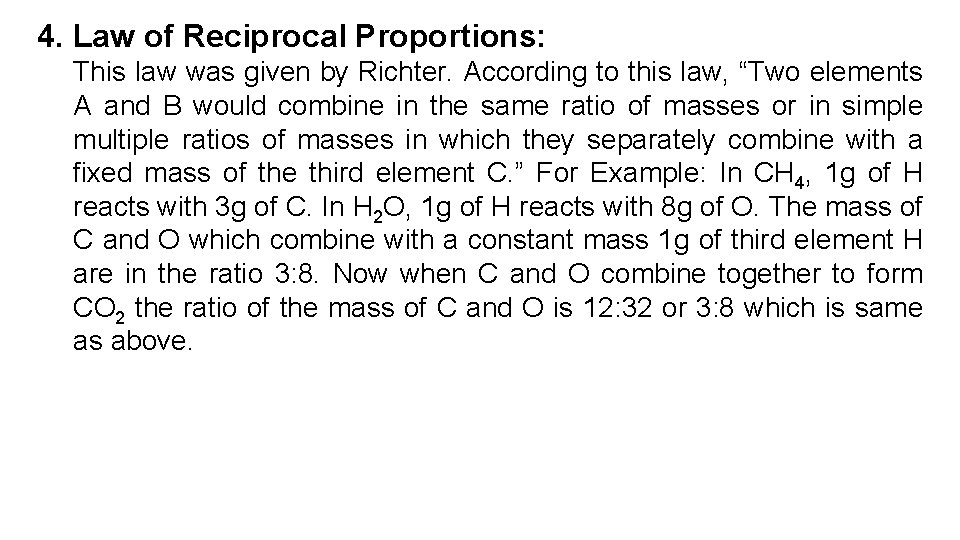 4. Law of Reciprocal Proportions: This law was given by Richter. According to this