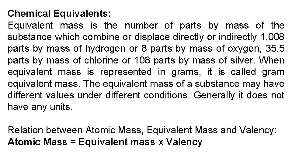 Chemical Equivalents: Equivalent mass is the number of parts by mass of the substance