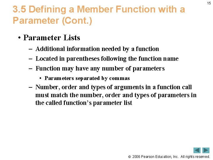 3. 5 Defining a Member Function with a Parameter (Cont. ) 15 • Parameter