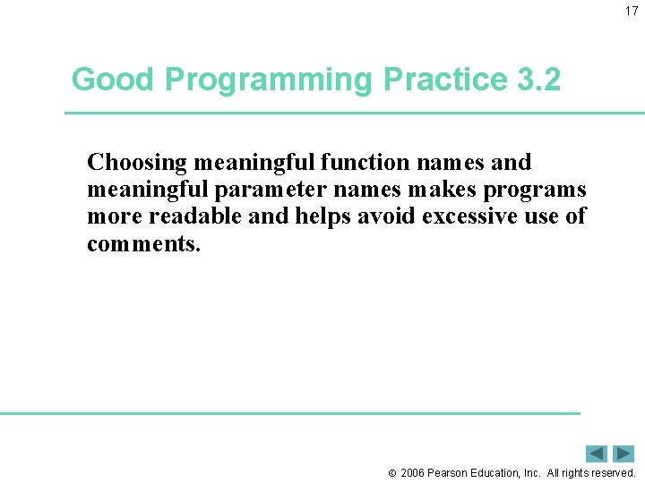 17 Good Programming Practice 3. 2 Choosing meaningful function names and meaningful parameter names