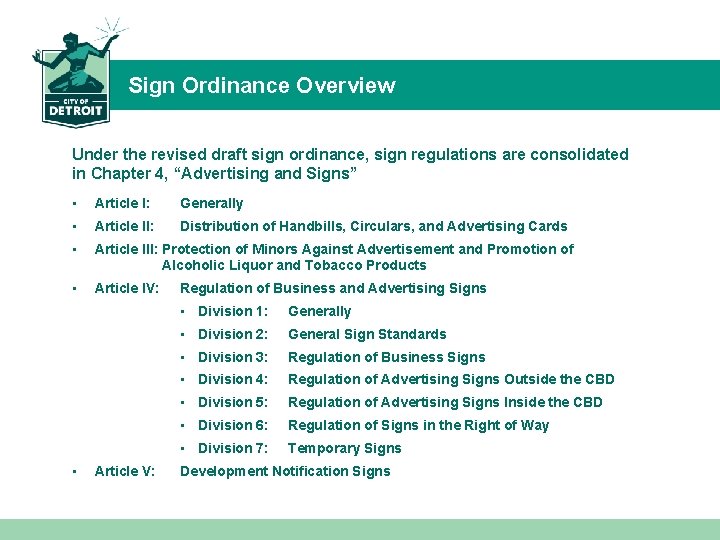 Sign Ordinance Overview Under the revised draft sign ordinance, sign regulations are consolidated in