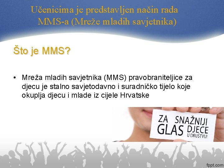 Učenicima je predstavljen način rada MMS-a (Mreže mladih savjetnika) Što je MMS? • Mreža