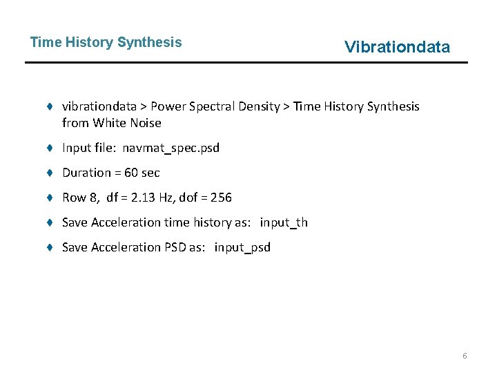 Time History Synthesis Vibrationdata ♦ vibrationdata > Power Spectral Density > Time History Synthesis