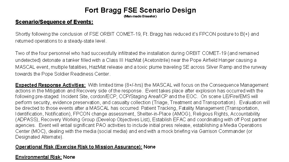 Fort Bragg FSE Scenario Design (Man-made Disaster) Scenario/Sequence of Events: Shortly following the conclusion