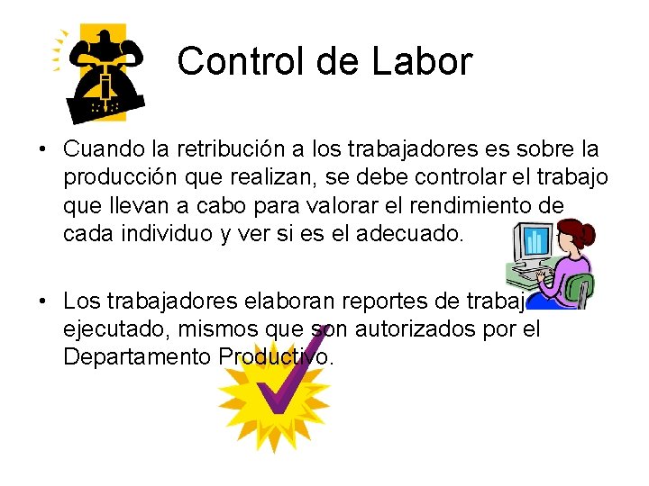 Control de Labor • Cuando la retribución a los trabajadores es sobre la producción