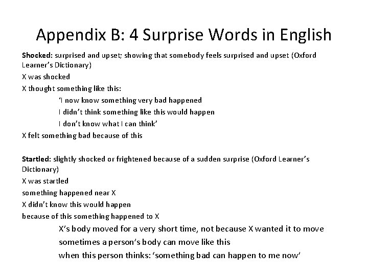 Appendix B: 4 Surprise Words in English Shocked: surprised and upset; showing that somebody