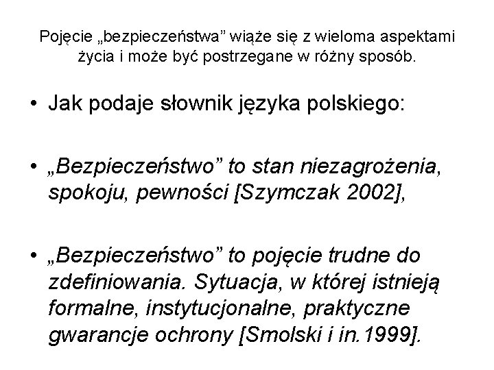 Pojęcie „bezpieczeństwa” wiąże się z wieloma aspektami życia i może być postrzegane w różny